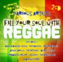 Fill Your Soul With Reggae - CD