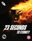 23 Seconds to Eternity - Blu-ray