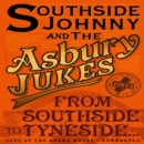 Southside Johnny and the Asbury Jukes: From Southside to Tyneside - DVD