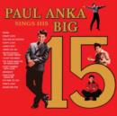 Paul Anka Sings His Big 15 - CD