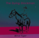 The Dying Stockman - Vinyl
