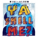Ya Smell Me - Vinyl