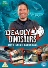 Deadly Dinosaurs With Steve Backshall - DVD