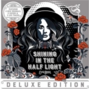 Shining in the Half Light (Deluxe Edition) - CD