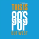 This Is 80s Pop: Out West - CD