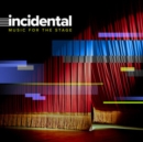 Incidental: Music for the Stage - CD
