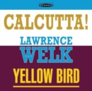 Calcutta!/Yellow Bird - CD