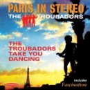 Paris Is Stereo/The Troubadors Take You Dancing - CD