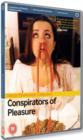 Conspirators of Pleasure - DVD