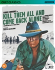 Kill Them All and Come Back Alone - Blu-ray
