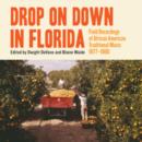 Drop On Down in Florida: Recent Field Recordings of Afro-American Traditional Music - Vinyl
