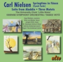 Carl Nielsen: Springtime in Fünen/Suite from Aladdin/Three Motets - CD