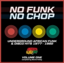 No Funk, No Chop: Underground African Funk & Disco Hits 1977-1982 - Vinyl