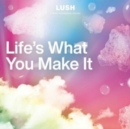 Life's what you make it - Vinyl