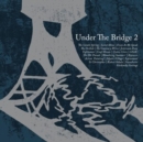 Under the Bridge 2 - Vinyl