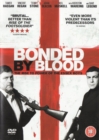 Bonded By Blood - DVD