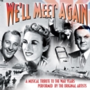 We'll Meet Again: A Musical Tribute to the War Years - CD