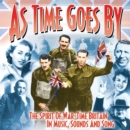 As Time Goes By: The Spirit of War-time Britain in Music, Sounds and Song - CD