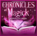 Chronicles of Magick: Workplace Magick - CD