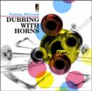 Dubbing With Horns - CD