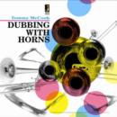 Dubbing With Horns - Vinyl
