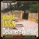 Black Solidarity Presents Dance Inna Delamere Avenue: 16 Killer Cuts from Jamaica's Legendary Label - CD