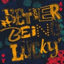 Better Being Lucky - CD