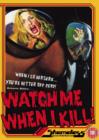 Watch Me When I Kill - DVD
