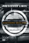 Preserved Lines: Southern England - DVD