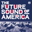 The Future Sound of America - Vinyl