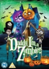 Daddy, I'm a Zombie! - DVD