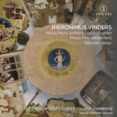 Jheronimus Vinders: Missa Myns Liefkens Bruyn Ooghen/... - CD