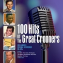 100 Hits of the Great Crooners - CD