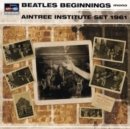 Beatles Beginnings: Aintree Institute Set 1961 - Vinyl
