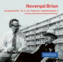 Havergal Brian: Symphonies No. 10, 21, 22/Psalm 23/... - CD