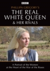 Philipa Gregory's the Real White Queen and Her Rivals - DVD