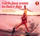 Girls Just Want to Have Fun: Just Great Songs By Dream Girls of the 50s - CD