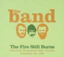 The Fire Still Burns: Live from Convocation Hall, Toronto, December 4th 1993 - CD
