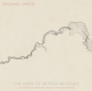 Michael Price: The Hope of Better Weather - Vinyl