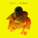 Chill, Dummy - CD