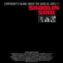 Shaolin Soul: Everybody's Talking About the Good Ol' Days - Vinyl