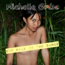Our Walk Is the Dance - CD