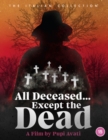 All Deceased... Except the Dead - Blu-ray