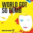 World Got So Dumb - CD