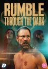 Rumble Through the Dark - DVD