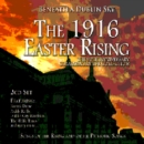 1916 Easter Rising, The: Beneath a Dublin Sky - CD