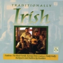 Traditionally Irish: Features:The Black Family,Ronnie Drew (Dubliners), Paddy Rei - CD