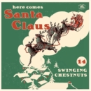 Here Comes Santa Claus: 14 Swinging Chestnuts - Vinyl