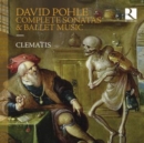 David Pohle: Complete Sonatas & Ballet Music - CD
