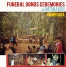 Funeral Gongs Ceremonies in Ratanakiri, Cambodia - Vinyl